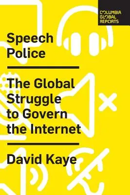 Sprachpolizei: Der globale Kampf um die Kontrolle des Internets - Speech Police: The Global Struggle to Govern the Internet