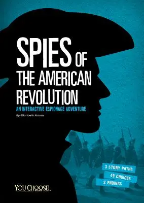 Spione der Amerikanischen Revolution: Ein interaktives Spionageabenteuer - Spies of the American Revolution: An Interactive Espionage Adventure