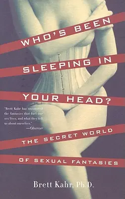 Wer hat in deinem Kopf geschlafen: Die geheime Welt der sexuellen Fantasien - Who's Been Sleeping in Your Head: The Secret World of Sexual Fantasies