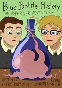 Das Geheimnis der blauen Flasche: Ein Asperger-Abenteuer - Blue Bottle Mystery: An Asperger Adventure