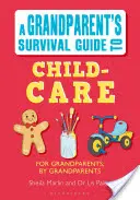 Großelterns Überlebensführer für die Kinderbetreuung - Grandparent's Survival Guide to Child Care