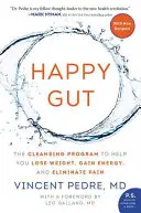 Glücklicher Darm: Das Reinigungsprogramm, das Ihnen hilft, Gewicht zu verlieren, Energie zu gewinnen und Schmerzen zu beseitigen - Happy Gut: The Cleansing Program to Help You Lose Weight, Gain Energy, and Eliminate Pain