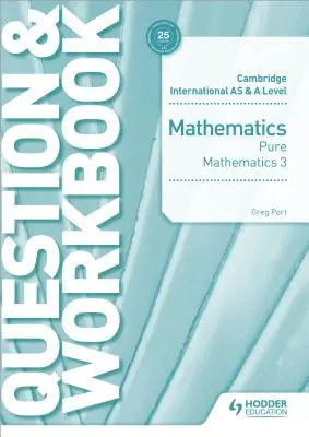 Cambridge International as & a Level Mathematics Pure Mathematics 3 Frage- und Arbeitsbuch - Cambridge International as & a Level Mathematics Pure Mathematics 3 Question & Workbook