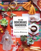 Das Handbuch der neuen Bohemiens: Come Home to Good Vibes - The New Bohemians Handbook: Come Home to Good Vibes