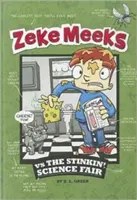 Zeke Meeks gegen die stinkende Wissenschaftsmesse - Zeke Meeks Vs the Stinkin' Science Fair