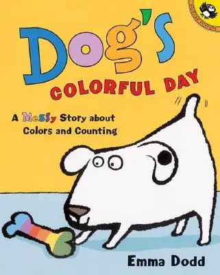 Der bunte Tag des Hundes: Eine chaotische Geschichte über Farben und Zählen - Dog's Colorful Day: A Messy Story about Colors and Counting