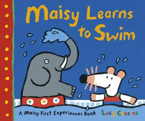 Maisy lernt schwimmen: Ein Maisy-Erstlesebuch - Maisy Learns to Swim: A Maisy First Experience Book