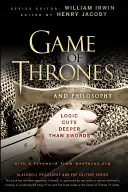 Game of Thrones und die Philosophie: Logik schneidet tiefer als Schwerter - Game of Thrones and Philosophy: Logic Cuts Deeper Than Swords