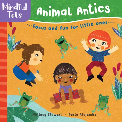 Achtsame Kleinkinder: Tierische Possen - Mindful Tots: Animal Antics