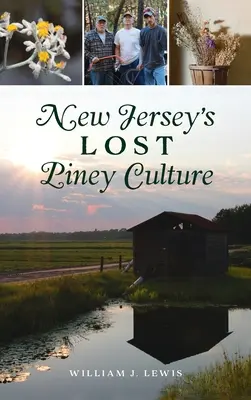 New Jerseys verlorene Kiefernkultur - New Jersey's Lost Piney Culture