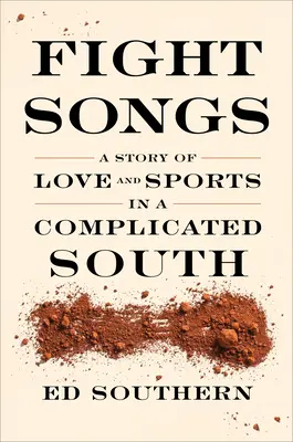 Fight Songs: Eine Geschichte von Liebe und Sport in einem komplizierten Süden - Fight Songs: A Story of Love and Sports in a Complicated South