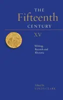 Das fünfzehnte Jahrhundert XV: Schrift, Aufzeichnungen und Rhetorik - The Fifteenth Century XV: Writing, Records and Rhetoric