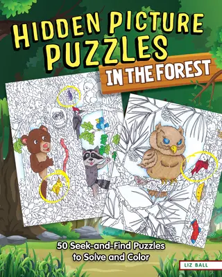 Versteckte Bilderrätsel im Wald: 50 Suchbilder zum Lösen und Ausmalen - Hidden Picture Puzzles in the Forest: 50 Seek-And-Find Puzzles to Solve and Color