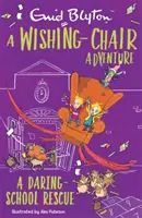 Ein Wunschstuhl-Abenteuer: Eine waghalsige Schulrettung: Farbige Kurzgeschichten - A Wishing-Chair Adventure: A Daring School Rescue: Colour Short Stories