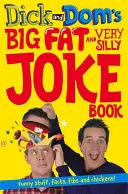 Dick und Doms großes fettes und sehr dummes Witzebuch - Dick and Dom's Big Fat and Very Silly Joke Book