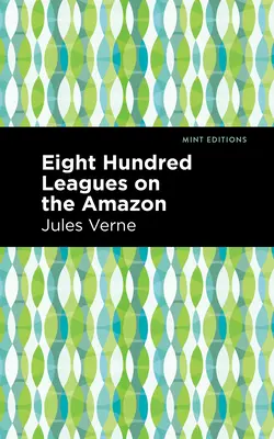 Achthundert Meilen auf dem Amazonas - Eight Hundred Leagues on the Amazon