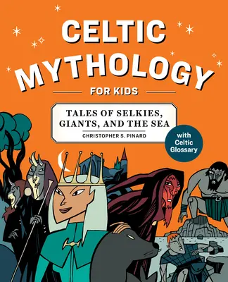 Keltische Mythologie für Kinder: Märchen von Selkies, Riesen und dem Meer - Celtic Mythology for Kids: Tales of Selkies, Giants, and the Sea