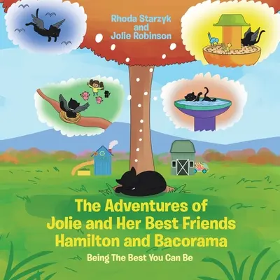 Die Abenteuer von Jolie und ihren besten Freunden Hamilton und Bacorama: Das Beste sein, was man sein kann - The Adventures of Jolie and Her Best Friends Hamilton and Bacorama: Being The Best That You Can Be