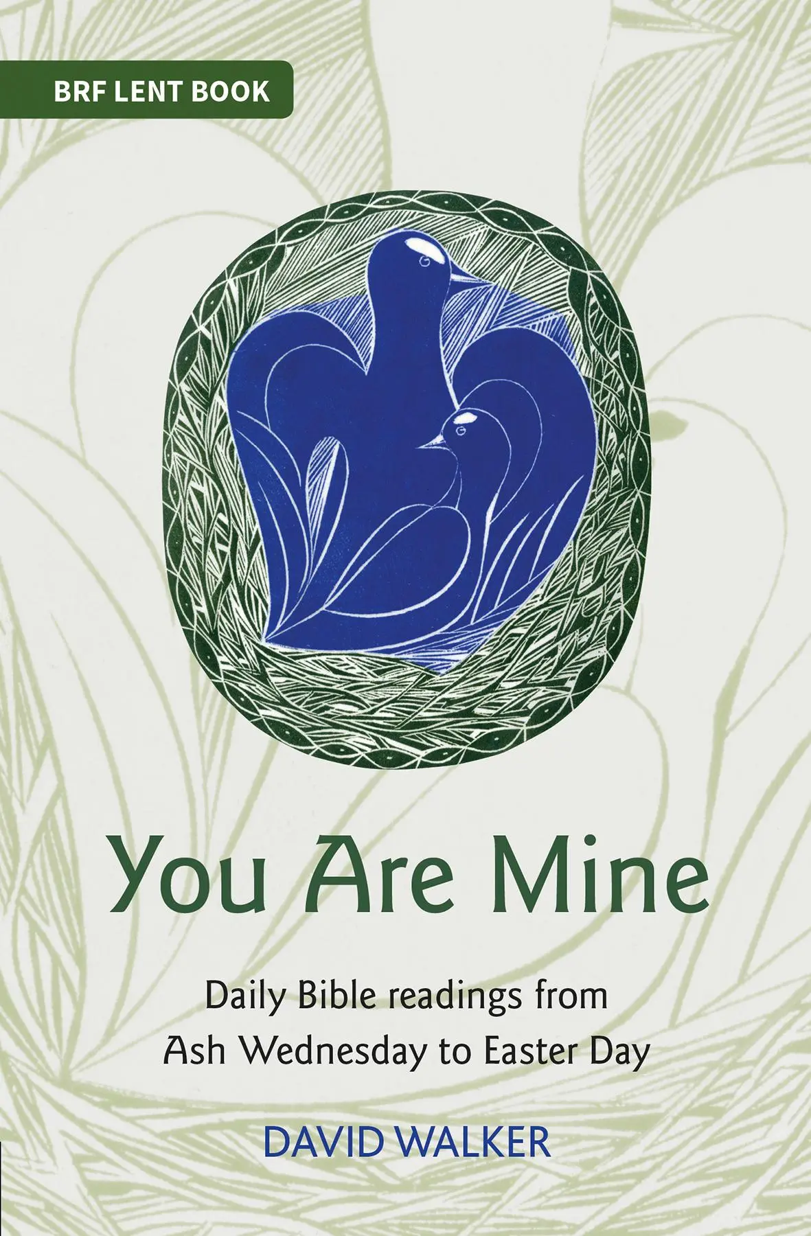 Du bist mein - Tägliche Bibellesungen von Aschermittwoch bis Ostern - You Are Mine - Daily Bible readings from Ash Wednesday to Easter Day