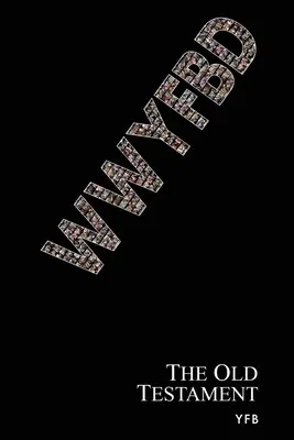 Wwyfbd: Das Alte Testament - Wwyfbd: The Old Testament