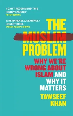 Das muslimische Problem: Warum wir uns über den Islam irren und warum es wichtig ist - The Muslim Problem: Why We're Wrong about Islam and Why It Matters