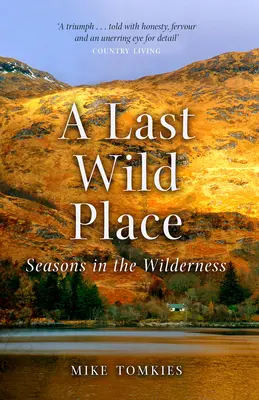 Ein letzter wilder Ort: Jahreszeiten in der Wildnis - A Last Wild Place: Seasons in the Wilderness