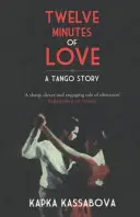 Zwölf Minuten Liebe: Eine Tango-Geschichte - Twelve Minutes of Love: A Tango Story