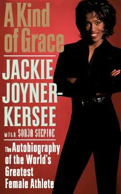 Eine Art von Gnade: Die Autobiographie der größten Leichtathletin der Welt - A Kind of Grace: The Autobiography of the World's Greatest Female Athlete