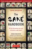 Das Sake-Handbuch: Alle Informationen, die Sie brauchen, um ein Sake-Experte zu werden! - The Sake Handbook: All the Information You Need to Become a Sake Expert!