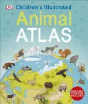 Illustrierter Tieratlas für Kinder - Children's Illustrated Animal Atlas