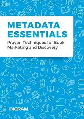 Grundlagen der Metadaten: Bewährte Techniken für die Vermarktung und Auffindung von Büchern - Metadata Essentials: Proven Techniques for Book Marketing and Discovery