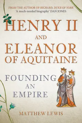 Heinrich II. und Eleonore von Aquitanien: Die Gründung eines Reiches - Henry II and Eleanor of Aquitaine: Founding an Empire