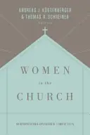 Frauen in der Kirche: Eine Auslegung und Anwendung von 1. Timotheus 2,9-15 (Dritte Auflage) - Women in the Church: An Interpretation and Application of 1 Timothy 2:9-15 (Third Edition)