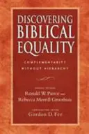 Die Entdeckung der biblischen Gleichheit: Komplementarität ohne Hierarchie - Discovering Biblical Equality: Complementarity Without Hierarchy