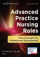 Rollen in der fortgeschrittenen Pflegepraxis: Kernkonzepte für die berufliche Entwicklung - Advanced Practice Nursing Roles: Core Concepts for Professional Development