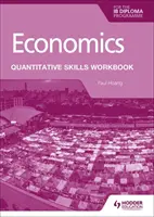 Wirtschaftswissenschaften für das IB-Diplom: Quantitative Skills Workbook - Economics for the IB Diploma: Quantitative Skills Workbook