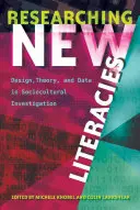 Die Erforschung neuer Kompetenzen; Design, Theorie und Daten in der soziokulturellen Forschung - Researching New Literacies; Design, Theory, and Data in Sociocultural Investigation