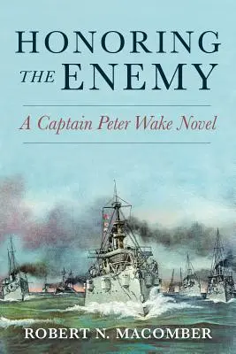 Den Feind ehren: Ein Captain Peter Wake-Roman - Honoring the Enemy: A Captain Peter Wake Novel