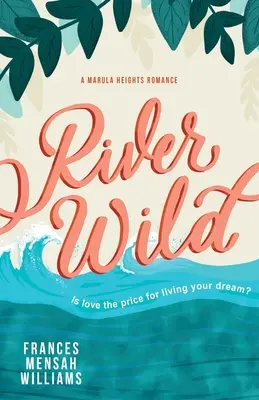 Wilder Fluss: Eine Marula-Höhen-Romanze - River Wild: A Marula Heights Romance