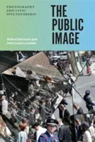 Das öffentliche Bild: Fotografie und bürgerliche Zuschauerkultur - The Public Image: Photography and Civic Spectatorship