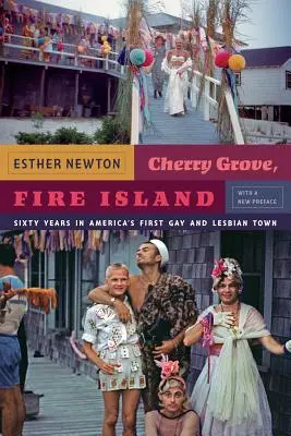 Cherry Grove, Fire Island: Sechzig Jahre in Amerikas erster schwul-lesbischer Stadt - Cherry Grove, Fire Island: Sixty Years in America's First Gay and Lesbian Town