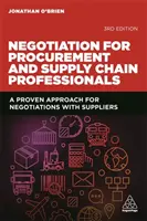 Verhandlungsführung für Fachleute aus den Bereichen Beschaffung und Lieferkette: Ein bewährter Ansatz für Verhandlungen mit Zulieferern - Negotiation for Procurement and Supply Chain Professionals: A Proven Approach for Negotiations with Suppliers