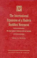 Die internationale Ausbreitung einer modernen buddhistischen Bewegung: Die Soka Gakkai in Südostasien und Australien - The International Expansion of a Modern Buddhist Movement: The Soka Gakkai in Southeast Asia and Australia