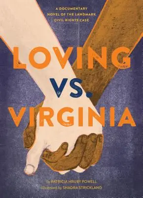 Loving vs. Virginia: Ein dokumentarischer Roman über den bahnbrechenden Bürgerrechtsfall - Loving vs. Virginia: A Documentary Novel of the Landmark Civil Rights Case