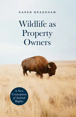 Wildtiere als Eigentümer: Eine neue Konzeption der Tierrechte - Wildlife as Property Owners: A New Conception of Animal Rights