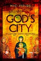 Die Stadt Gottes: Das byzantinische Konstantinopel - God's City: Byzantine Constantinople