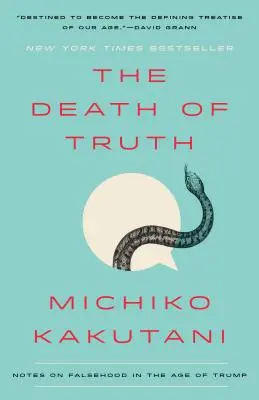 Der Tod der Wahrheit: Anmerkungen zur Unwahrheit im Zeitalter von Trump - The Death of Truth: Notes on Falsehood in the Age of Trump