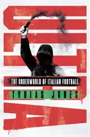 Ultra: Die Unterwelt des italienischen Fußballs - Ultra: The Underworld of Italian Football