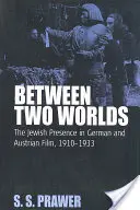 Zwischen zwei Welten: Die jüdische Präsenz im deutschen und österreichischen Film, 1910-1933 - Between Two Worlds: The Jewish Presence in German and Austrian Film, 1910-1933