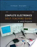 Elektronik komplett: Selbstlernbuch mit Projekten - Complete Electronics: Self-Teaching Guide with Projects